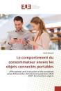 Le Comportement Du Consommateur Envers Les Objets Connectes Portables - Perception And Evaluation Of - Preview