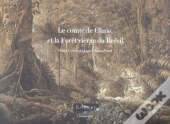 Le Comte De Clarac Et La Foret Vierge Du Bresil