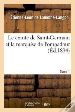 Capa do artigo Le Comte De Saint-Germain Et La Marquise De Pompadour. Tome 1
