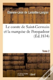 Capa do artigo Le Comte De Saint-Germain Et La Marquise De Pompadour. Tome 2