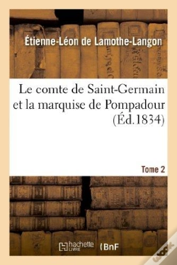 Capa do artigo Le Comte De Saint-Germain Et La Marquise De Pompadour. Tome 2