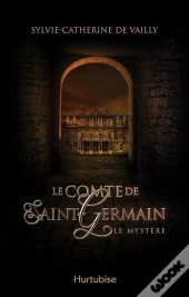 Le Comte De Saint-Germain Tome 1 ; Le Mystère