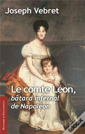 Capa do artigo Le Comte Léon, Batard Infernal De Napoléon