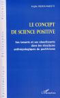 Le Concept De Science Positive ; Ses Tenants Et Ses Aboutissants Dans Les Structures Anthropologiques Du Positivisme - Preview