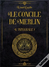 Le Concile De Merlin : Intégrale Vol.1