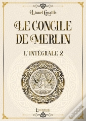 Le Concile De Merlin : Intégrale Vol.2