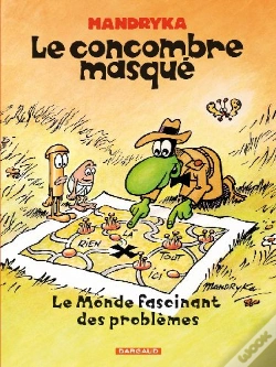 Capa do artigo Le Concombre Masqué ; Le Monde Fascinant Des Problèmes