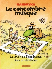 Capa do artigo Le Concombre Masqué ; Le Monde Fascinant Des Problèmes