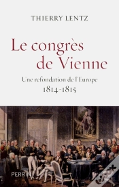 Capa do artigo Le Congrès De Vienne ; Une Refondation De L