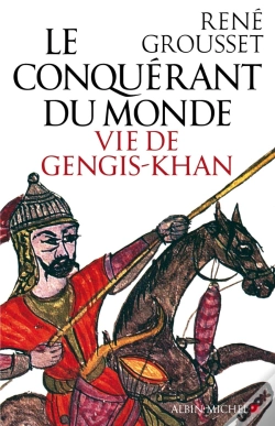 Capa do artigo Le Conquérant Du Monde : Vie De Gengis-Khan