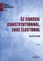 Le Conseil Constitutionnel ; Le Juge Électoral (5e Édition) - Preview