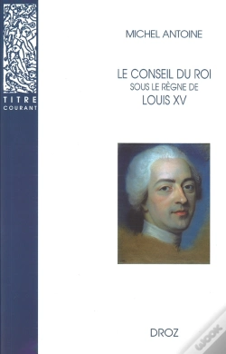 Capa do artigo Le Conseil Du Roi Sous Le Règne De Louis Xv