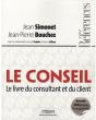 Le Conseil ; Le Livre Du Consultant Et Du Client (Édition 2009) - Preview