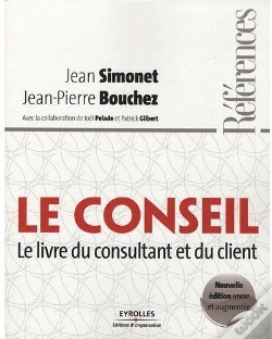 Capa do artigo Le Conseil ; Le Livre Du Consultant Et Du Client (Édition 2009)