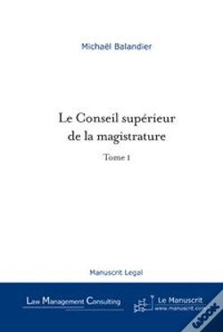 Capa do artigo Le Conseil Supérieur De La Magistrature - Tome 1