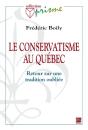 Le Conservatisme Au Québec ; Retour Sur Une Tradition Oubliée - Preview