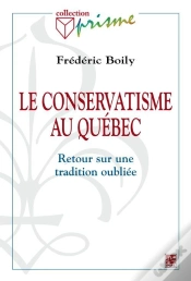 Capa do artigo Le Conservatisme Au Québec ; Retour Sur Une Tradition Oubliée