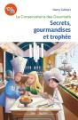 Le Conservatoire Des Gourmets : Secrets, Gourmandises Et Trophée - Preview