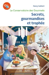 Le Conservatoire Des Gourmets : Secrets, Gourmandises Et Trophée