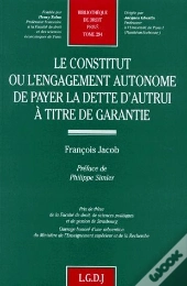 Le Constitut Ou L'Engagement Autonome De Payer La Dette D'Autrui A Titre De Gara - Vol294