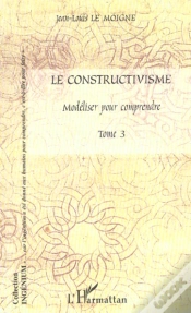 Capa do artigo Le Constructivisme T.3 ; Modeliser Pour Comprendre