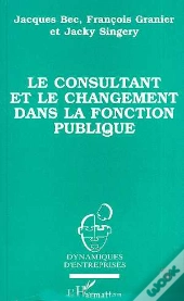 Le Consultant Et Le Changement Dans La Fonction Publique