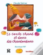 Le Conte Chaud Et Doux Des Chaudoudoux