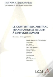 Le Contentieux Arbitral Transnational Relatif À L'Investissement ; Nouveaux Développements