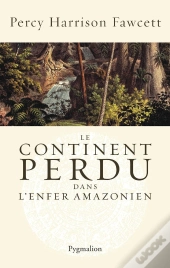 Le Continent Perdu Dans L'Enfer Amazonien