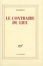 Le Contraire Du Lieu ; Textes, 1998-2004 - Preview