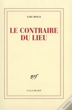 Capa do artigo Le Contraire Du Lieu ; Textes, 1998-2004
