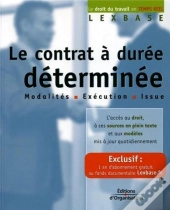 Le Contrat A Duree Determinee ; Modalites, Execution, Issue