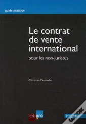 Le Contrat De Vente International Pour Les Non Juristes (2e Édition)