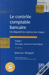 Le Contrôle Comptable Bancaire T.1 ; Principes, Normes Et Techniques