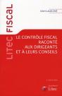 Le Controle Fiscal Explique Aux Dirigeants Et A Leurs Conseils. - Preview