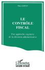 Le Contrôle Fiscal ; Une Approche Cognitive De La Décision Administrative - Preview