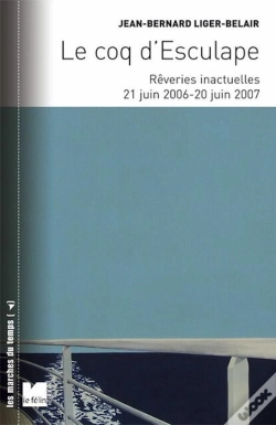 Capa do artigo Le Coq D'Esculape ; Rêveries Inactuelles 21 Juin 2006 - 20 Juin 2007