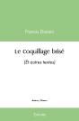 Le Coquillage Brisé : (Et Autres Textes) - Preview