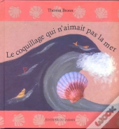 Le Coquillage Qui N'Aimait Pas La Mer