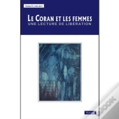Le Coran Et Les Femmes ; Une Lecture De Libération