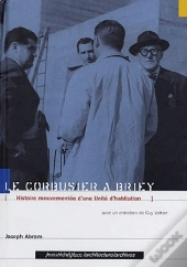 Le Corbusier À Briey ; Histoire Mouvementée D'Une Unité D'Habitation