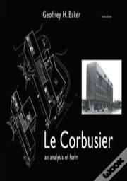 Le Corbusier - An Analysis Of Form