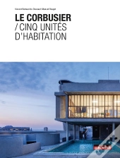 Le Corbusier / Cinq Unités D'Habitation