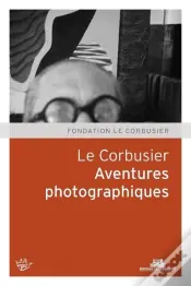 Le Corbusier Et La Photographie