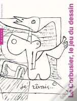 Le Corbusier. Le Dessin Temoin