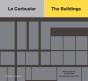 Le Corbusier The Buildings - Preview