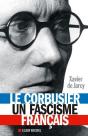 Le Corbusier ; Un Fascisme Français - Preview