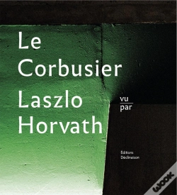 Capa do artigo Le Corbusier Vu Par Laszlo Horvath