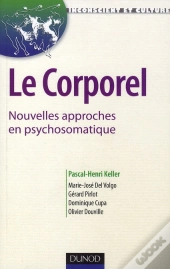 Le Corporel ; Nouvelles Approches En Psychosomatique