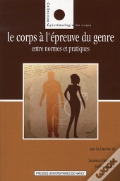 Le Corps A L'Epreuve Du Genre. Entre Normes Et Pratiques